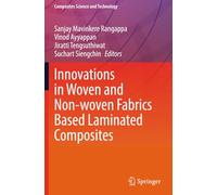 Innovations in Woven and Non-woven Fabrics Based Laminated Composites (Composites Science and Technology)