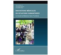Innovations médicales en situations humanitaires: Le travail de Médecins Sans Frontières