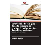 Innovations techniques dans le système de transport rapide par bus dans l'État de Lagos: Opérations et infrastructures