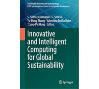 Innovative and Intelligent Computing for Global Sustainability (Sustainable Economy and Ecotechnology)