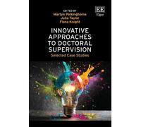 Innovative Approaches to Doctoral Supervision: Selected Case Studies