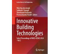 Innovative Building Technologies: Select Proceedings of NHCE-ICEMS 2024 - Vol 2 (Lecture Notes in Civil Engineering, 752)