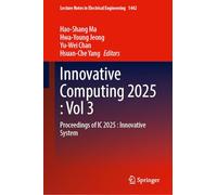 Innovative Computing 2025, Volume 3: Proceedings of IC 2025: Innovative System: 1442 (Lecture Notes in Electrical Engineering, 1442)