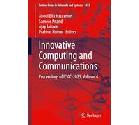 Innovative Computing and Communications: Proceedings of ICICC-2025, Volume 4: 1433 (Lecture Notes in Networks and Systems, 1433)