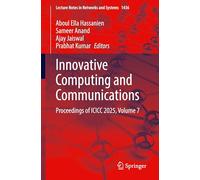 Innovative Computing and Communications: Proceedings of ICICC 2025, Volume 7: 1436 (Lecture Notes in Networks and Systems, 1436)