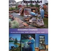 Innovative Creations Volume 2: 63 years of art in STONE * WOOD * CONCRETE * METAL