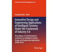 Innovative Design and Engineering Applications of Intelligent Systems Under the Framework of Industry 4.0