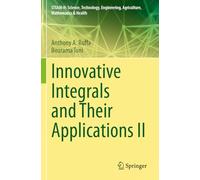 Innovative Integrals and Their Applications II (STEAM-H: Science, Technology, Engineering, Agriculture, Mathematics & Health)