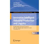 Innovative Intelligent Industrial Production and Logistics: 6th IFAC/INSTICC International Conference, IN4PL 2025, Marbella, Spain, October 23-24, ... in Computer and Information Science, 2825)