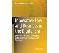 Innovative Law and Business in the Digital Era: Enhancing Financial, Technological, and Legal Literacy for a Sustainable Education
