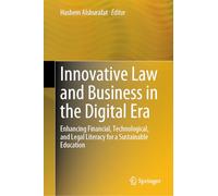 Innovative Law and Business in the Digital Era: Enhancing Financial, Technological, and Legal Literacy for a Sustainable Education