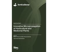 Innovative Micropropagation of Horticultural and Medicinal Plants