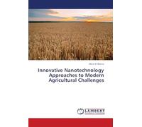 Innovative Nanotechnology Approaches to Modern Agricultural Challenges