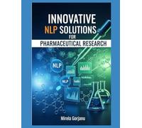 Innovative NLP Solutions for Pharmaceutical Research: 24 (Pharmaceutical Industry)