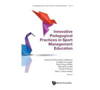 Innovative Pedagogical Practices In Sport Management Education: 3 (Emerging Issues And Trends In Sport Business)