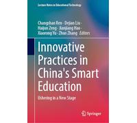 Innovative Practices in China's Smart Education: Ushering in a New Stage (Lecture Notes in Educational Technology)