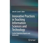 Innovative Practices in Teaching Information Sciences and Technology: Further Experience Reports and Reflections