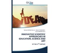 INNOVATIVE SCIENTIFIC APPROACHES IN EDUCATION, SCIENCE AND ART: OF THE 21ST CENTURY