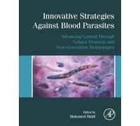 Innovative Strategies Against Blood Parasites: Advancing Control Through Natural Products and Next-Generation Technologies