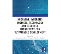 Innovative Synergies: Business, Agriculture, Technology and Resource Management for Sustainable Development