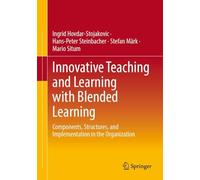 Innovative Teaching and Learning with Blended Learning: Components, Structures, and Implementation in the Organization