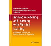 Innovative Teaching and Learning with Blended Learning: Components, Structures, and Implementation in the Organization
