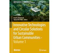 Innovative Technologies and Circular Solutions for Sustainable Urban Communities - Volume 1 (Advances in Science, Technology & Innovation)