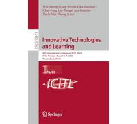 Innovative Technologies and Learning: 8th International Conference, ICITL 2025, Oslo, Norway, August 5-7, 2025, Proceedings, Part I: 15913 (Lecture Notes in Computer Science)