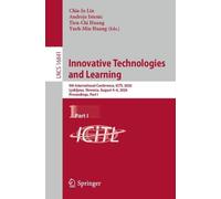 Innovative Technologies and Learning: 9th International Conference, ICITL 2026, Ljubljana, Slovenia, August 4-6, 2026, Proceedings, Part I: 16841 (Lecture Notes in Computer Science, 16841)