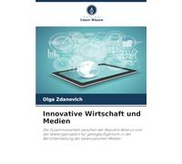 Innovative Wirtschaft und Medien: Die Zusammenarbeit zwischen der Republik Belarus und der Weltorganisation für geistiges Eigentum in der Berichterstattung der belarussischen Medien