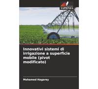 Innovativi sistemi di irrigazione a superficie mobile (pivot modificato)