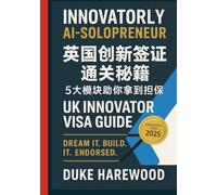 Innovatorly AI-Solopreneur:英国创新签证通关秘籍UK Innovator Visa Guide: 5大模块助你拿到担保Decoding the Visa endorsement: 1