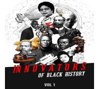 INNOVATORS OF BLACK HISTORY VOL. 1