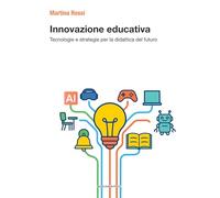 Innovazione didattica. Tecnologie e strategie per la didattica del futuro (Varie)