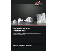 Innovazione e resistenza: Un'analisi dell'insegnamento della matematica in una scuola pubblica