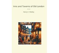 Inns and Taverns of Old London (Classic Books)