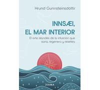InnSaei, el mar interior: El arte islandés de la intuición que sana, regenera y resetea (Autoconocimiento)