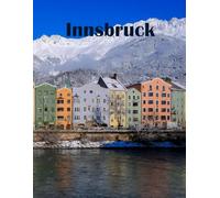 Innsbruck: An Austrian city surrounded by the towering peaks of the Alps.
