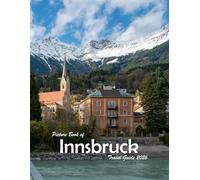 Innsbruck, Austria: A Visual Journey Through Stunning Landmarks, Travel and Nature lovers.
