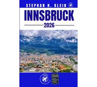 INNSBRUCK GUIDE DE VOYAGE: Votre manuel des sensations fortes en plein air et des trésors cachés
