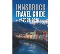 INNSBRUCK TRAVEL GUIDE 2025-2026: INNSBRUCK TRAVEL GUIDE 2025-2026