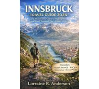 Innsbruck Travel Guide 2026-2027: Top Attractions, Cultural Highlights, Local Food, Seasonal Tips & Insider Advice
