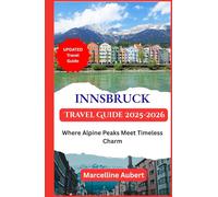 Innsbruck Travel Guide 2026: Where Alpine Peaks Meet Timeless Charm