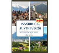 INNSBRUCK TRAVEL GUIDE 2026: Where the Alps Meet the city.