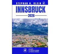 INNSBRUCK TRAVEL GUIDE: Your Handbook to Outdoor Thrills and Hidden Treasures