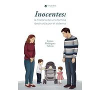 Inocentes: la historia de una familia destruida por el sistema