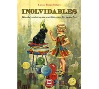Inolvidables: Grandes autoras que escriben para los pequeños (Libros para los que aman los libros)