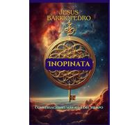 Inopinata: Conversaciones más allá del tiempo