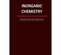Inorganic Chemistry - Notebook for College Students: Reaction Notebook