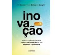 Inovação: Como Implementar Uma Cultura De Inovação Na Sua Empresa E Pr